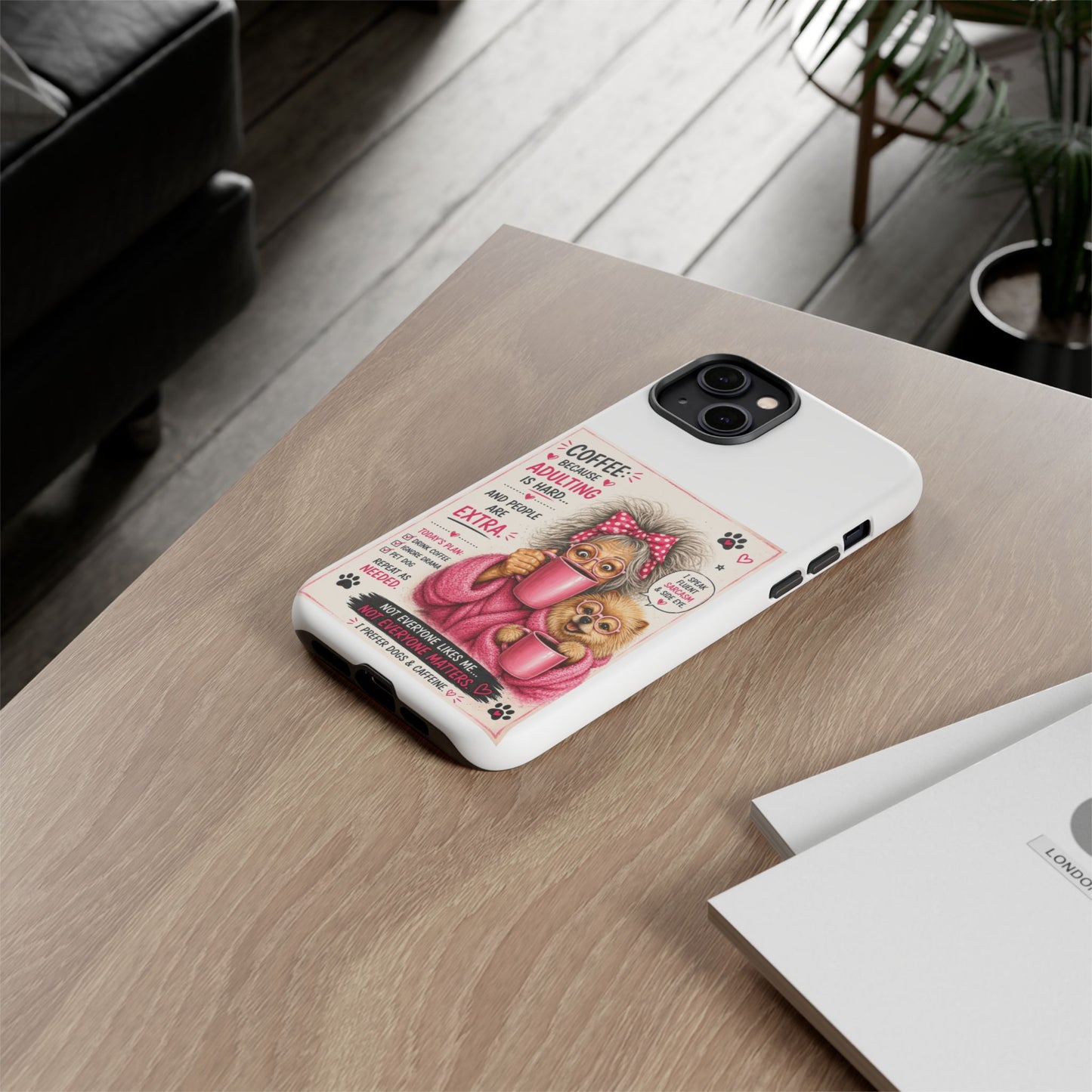 Perky Pearl and LattePhone Case — Funny "Adulting Is Hard" Cozy Design