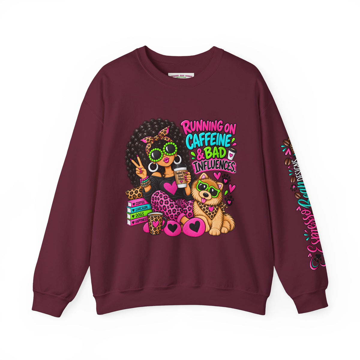 Crewneck Sweatshirt — "Running on Caffeine & Bad Influences" Cute