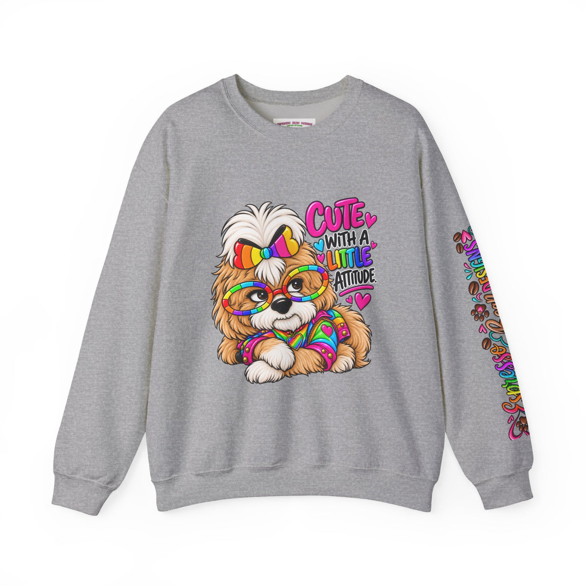 Cute Dog Crewneck Sweatshirt — "Cute With A Little Attitude" Colorful Puppy Design