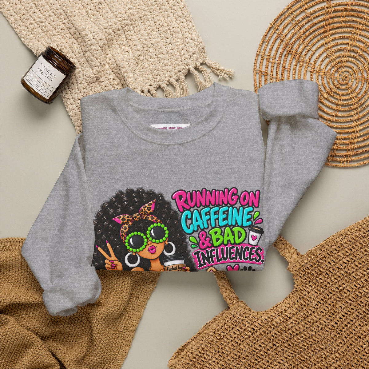 Crewneck Sweatshirt — "Running on Caffeine & Bad Influences" Cute