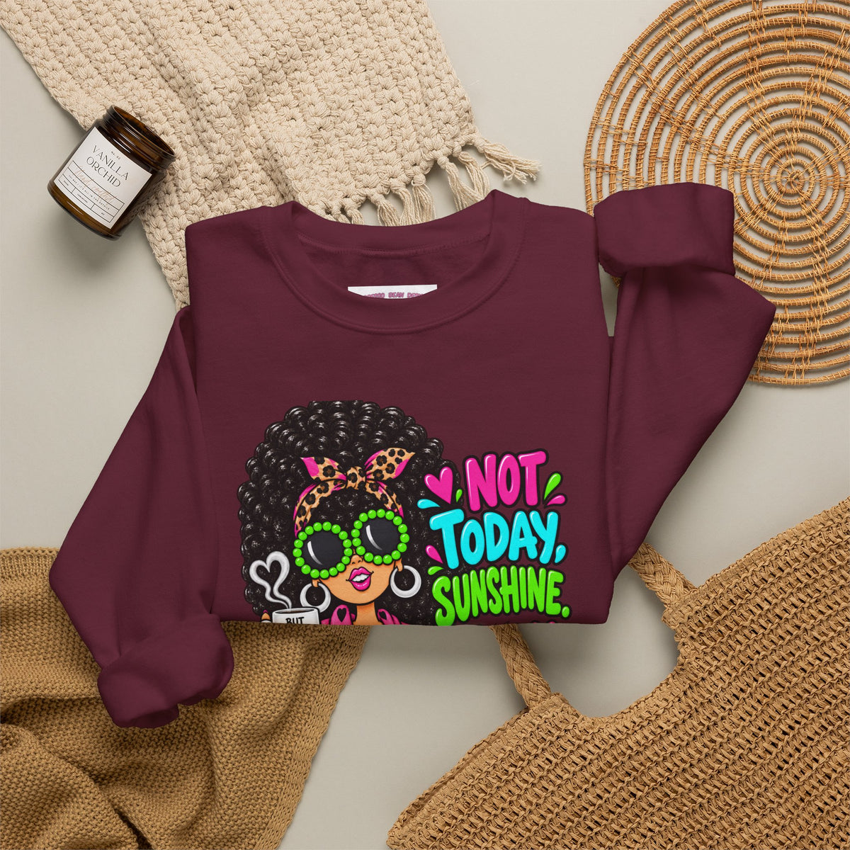 Not Today Sunshine Crewneck Sweatshirt