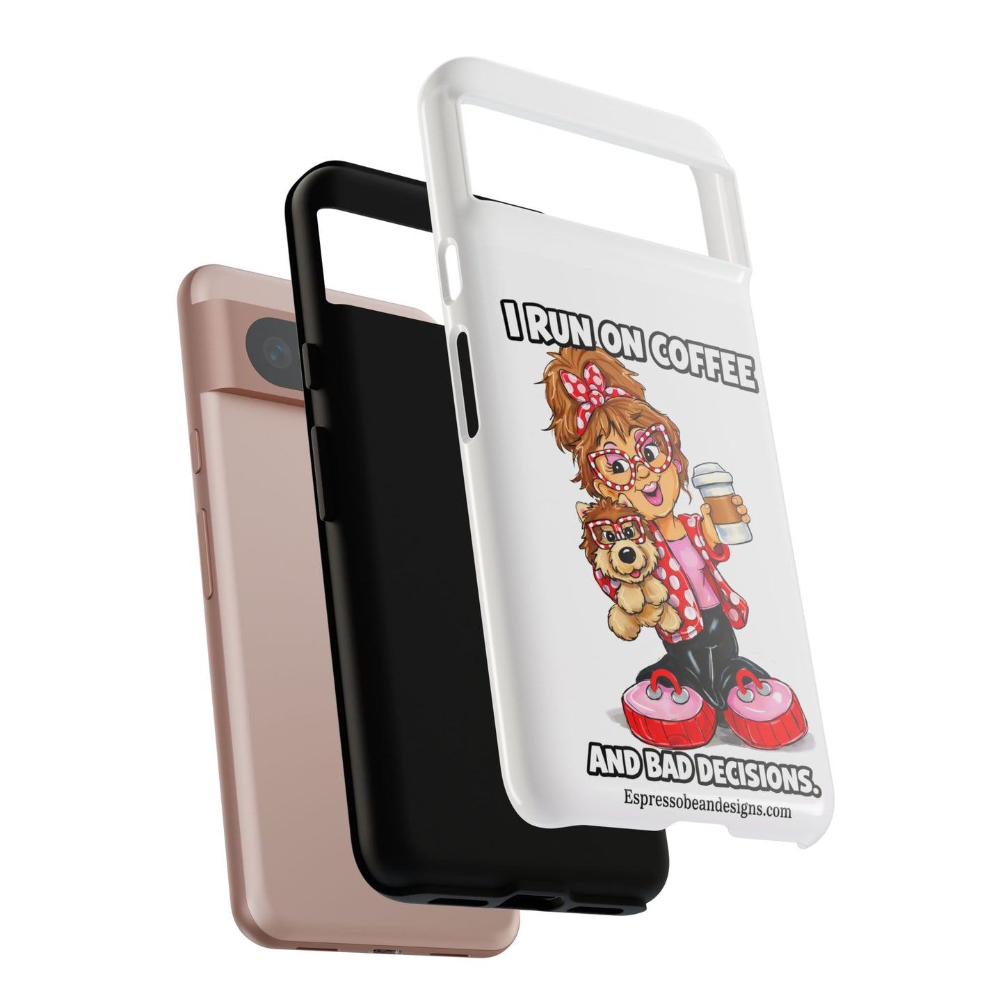 Coffee Lover Phone Case — "I Run on Coffee and Bad Decisions"