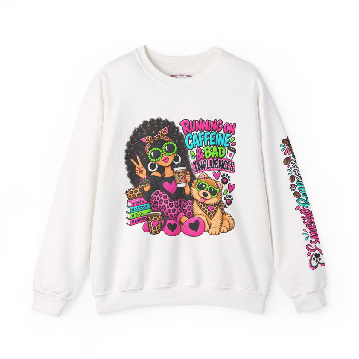 Crewneck Sweatshirt — "Running on Caffeine & Bad Influences" Cute