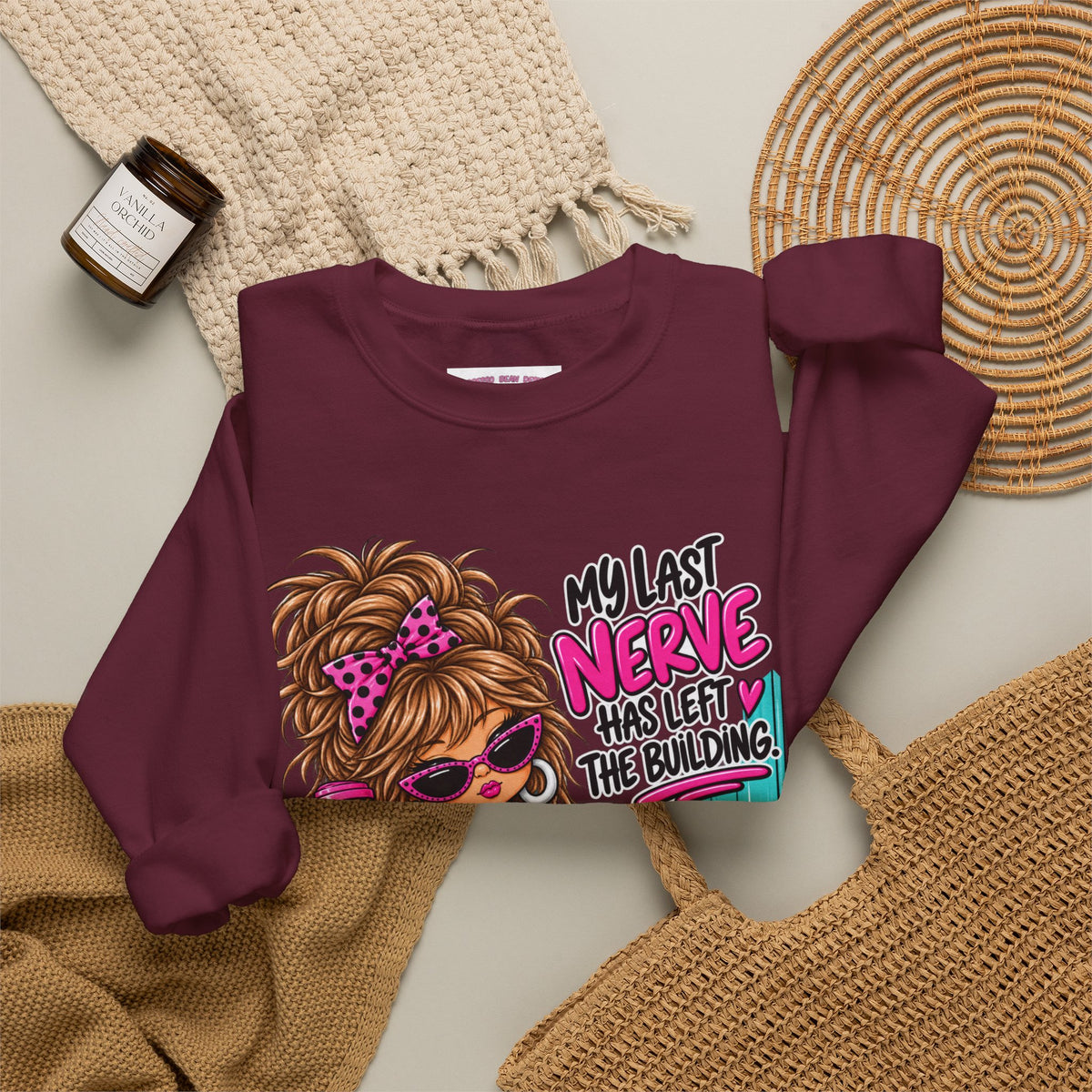 Crewneck Sweatshirt — "My Last Nerve Has Left the Building" Graphic
