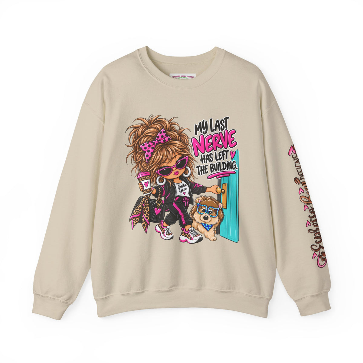 Crewneck Sweatshirt — "My Last Nerve Has Left the Building" Graphic