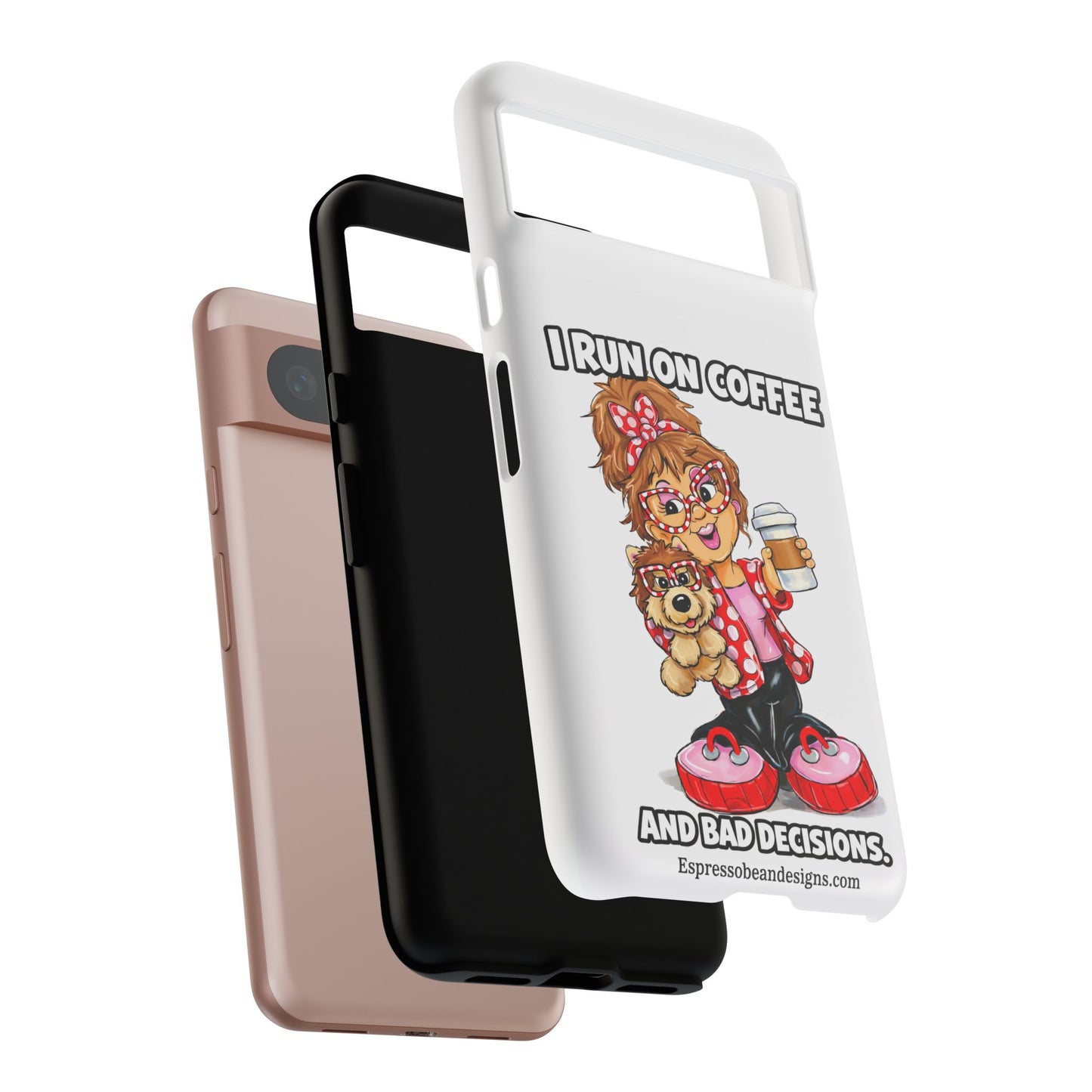 Coffee Lover Phone Case — "I Run on Coffee and Bad Decisions"