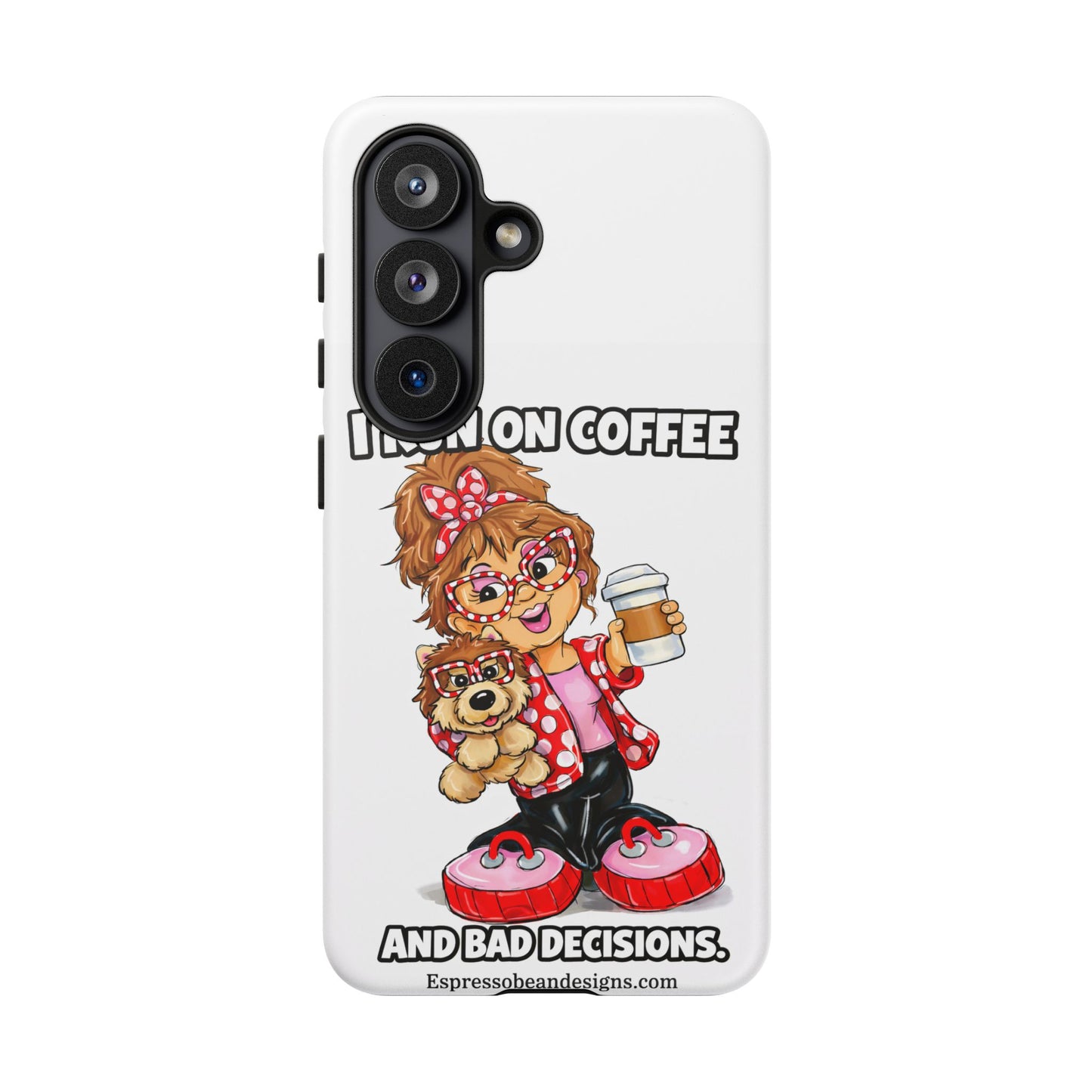 Coffee Lover Phone Case — "I Run on Coffee and Bad Decisions"