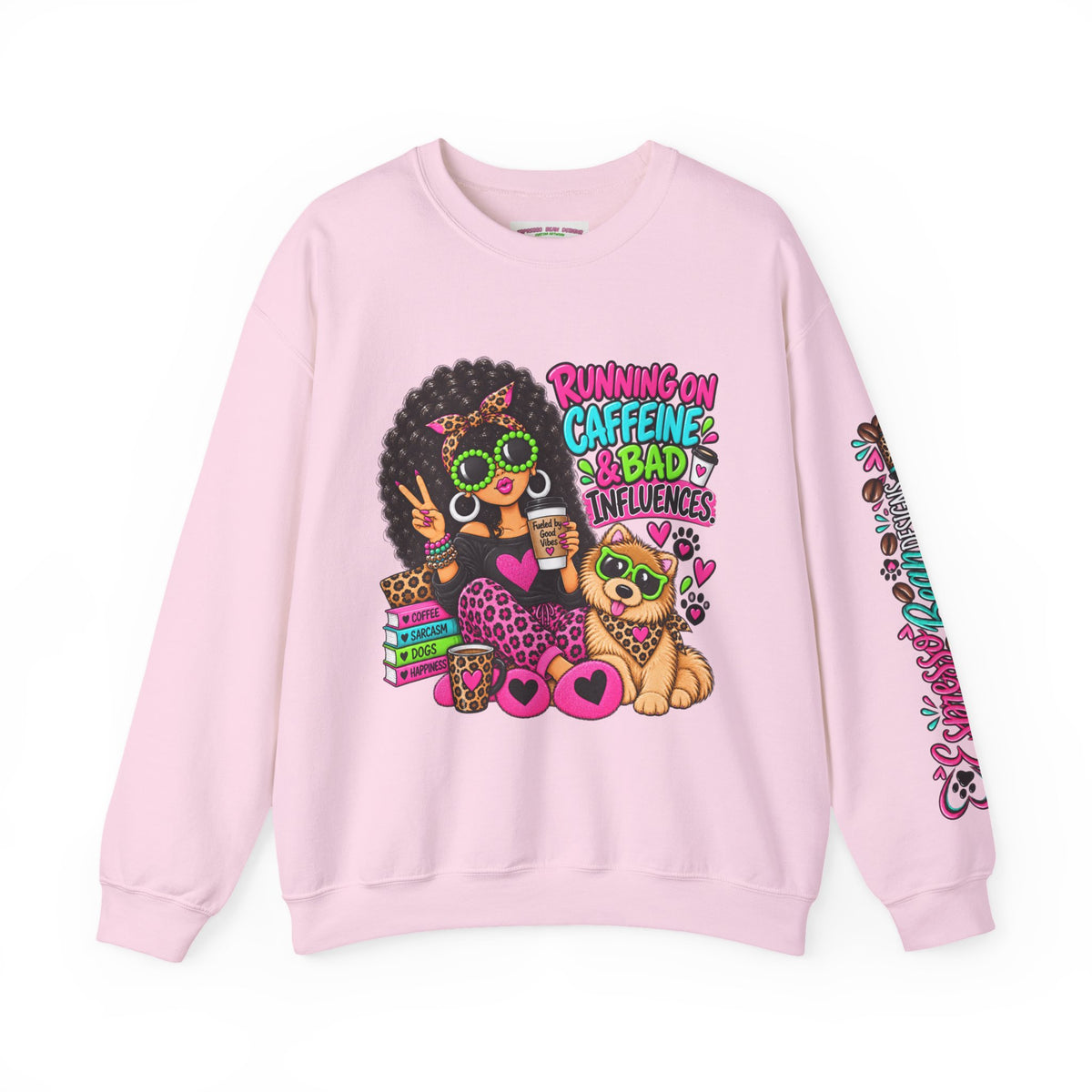 Crewneck Sweatshirt — "Running on Caffeine & Bad Influences" Cute
