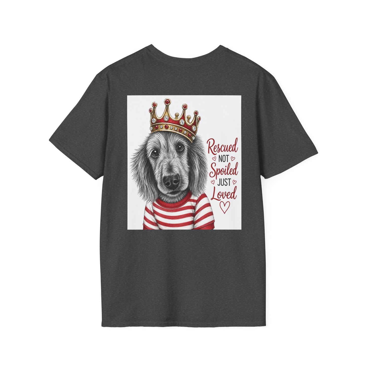 T-Shirt. Not spoiled just loved. Spirit a real rescued doggie