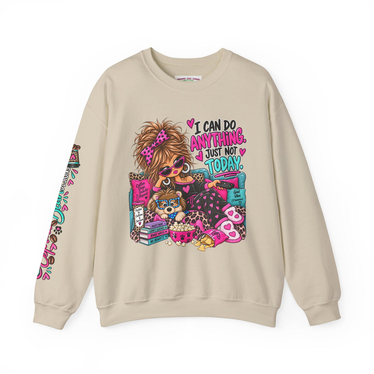 Crewneck Sweatshirt - "I Can Do Anything…Just Not Today" Cute Girl Lounge Graphic