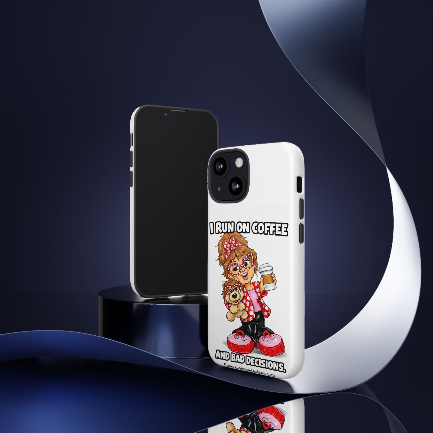 Coffee Lover Phone Case — "I Run on Coffee and Bad Decisions"
