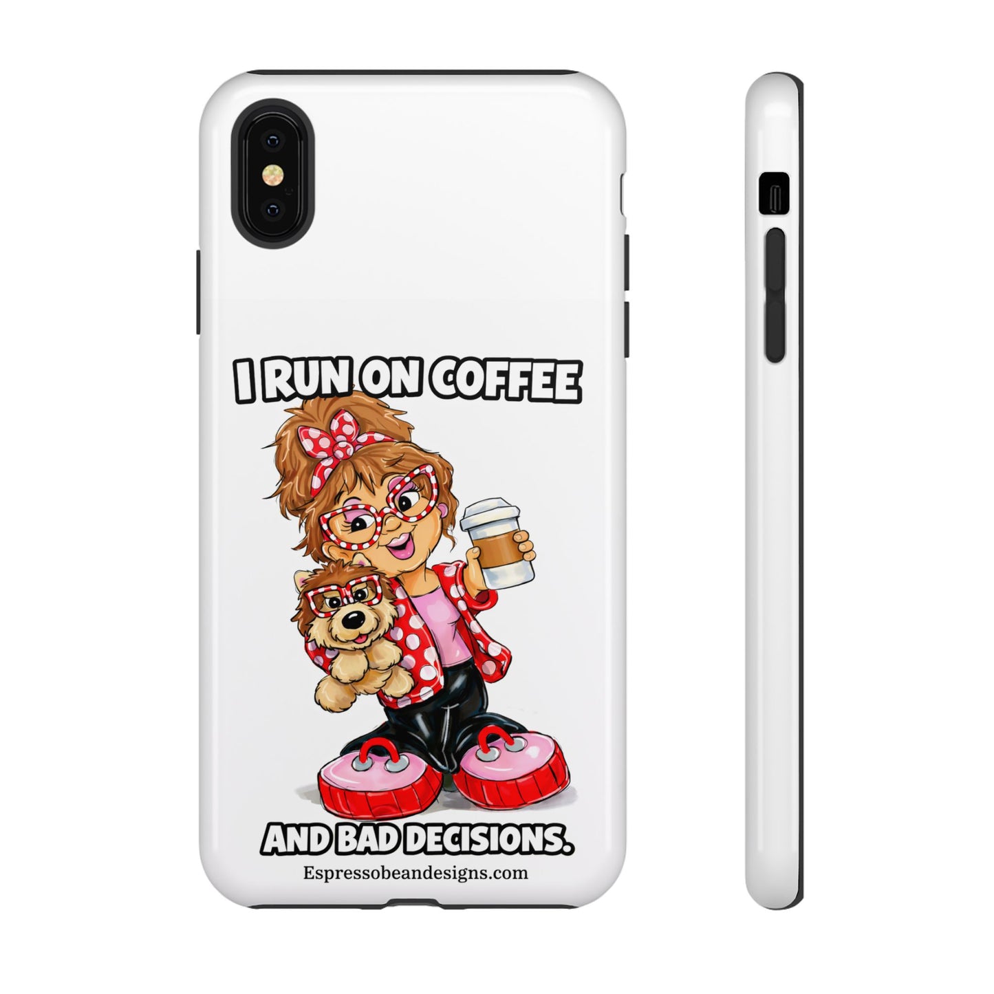 Coffee Lover Phone Case — "I Run on Coffee and Bad Decisions"