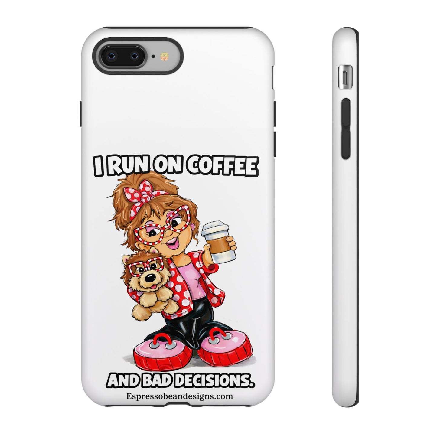 Coffee Lover Phone Case — "I Run on Coffee and Bad Decisions"