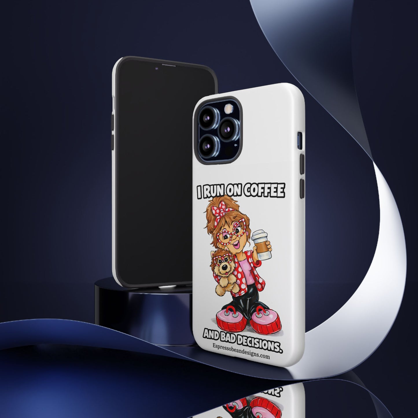 Coffee Lover Phone Case — "I Run on Coffee and Bad Decisions"