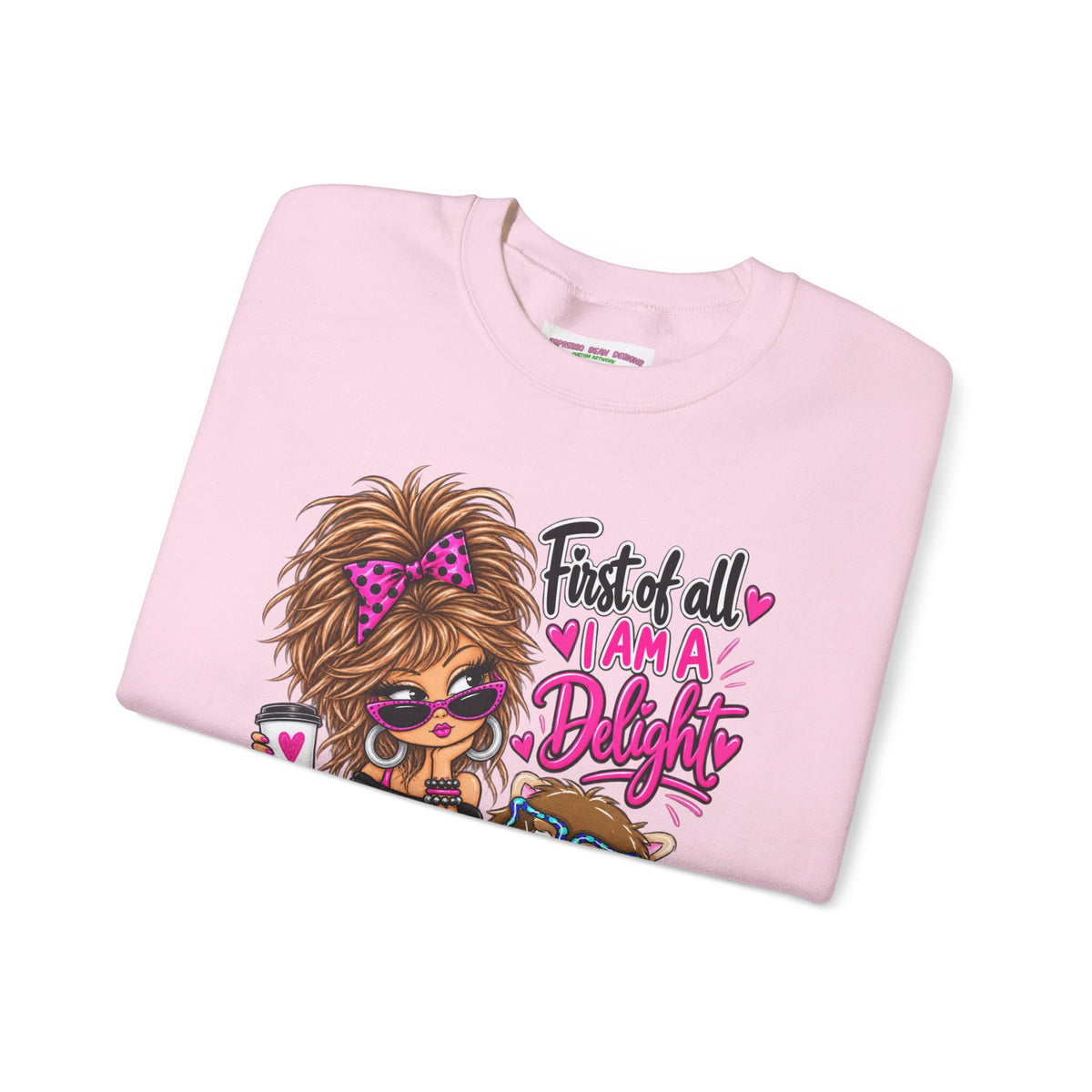 First of all I’m a delight Unisex Heavy Blend™ Crewneck Sweatshirt