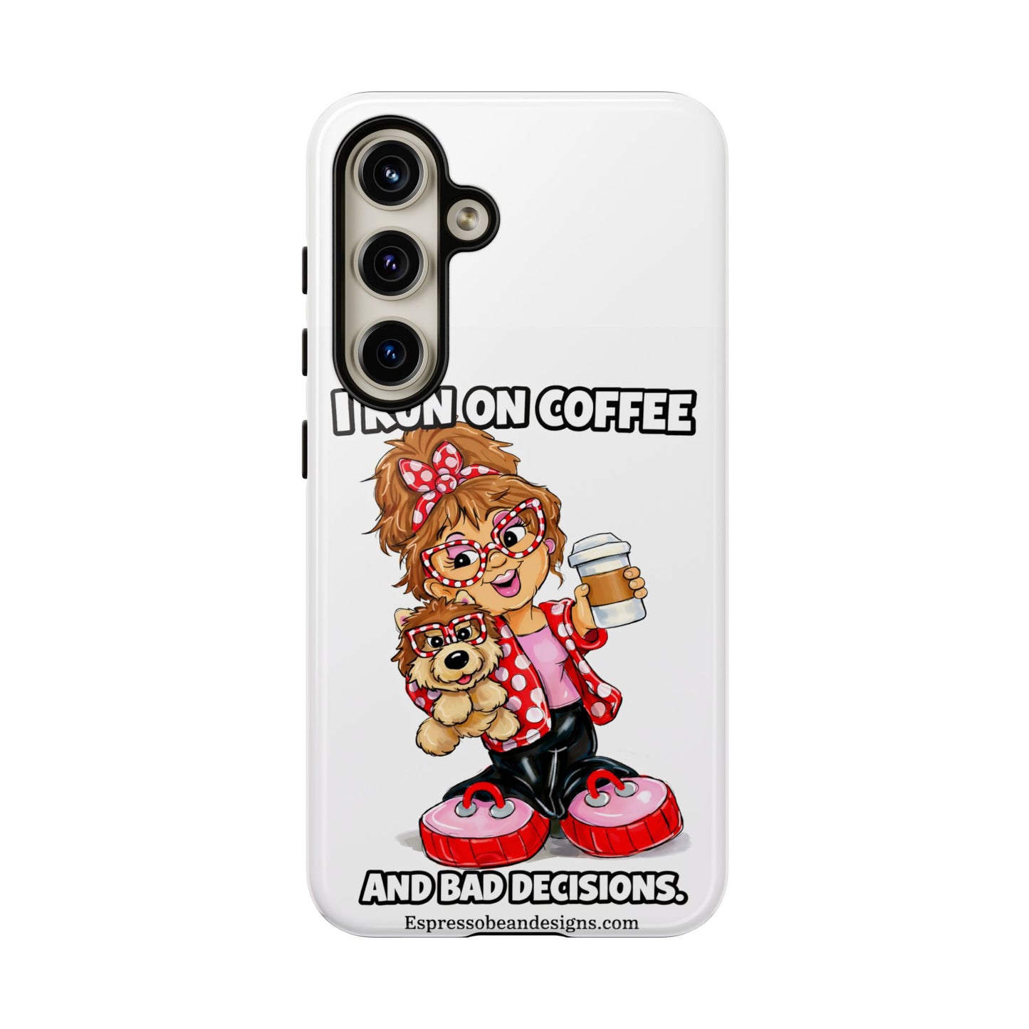 Coffee Lover Phone Case — "I Run on Coffee and Bad Decisions"