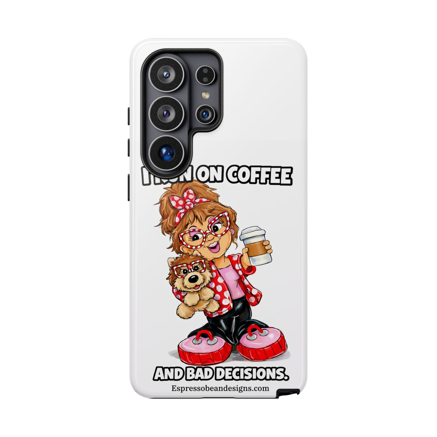 Coffee Lover Phone Case — "I Run on Coffee and Bad Decisions"
