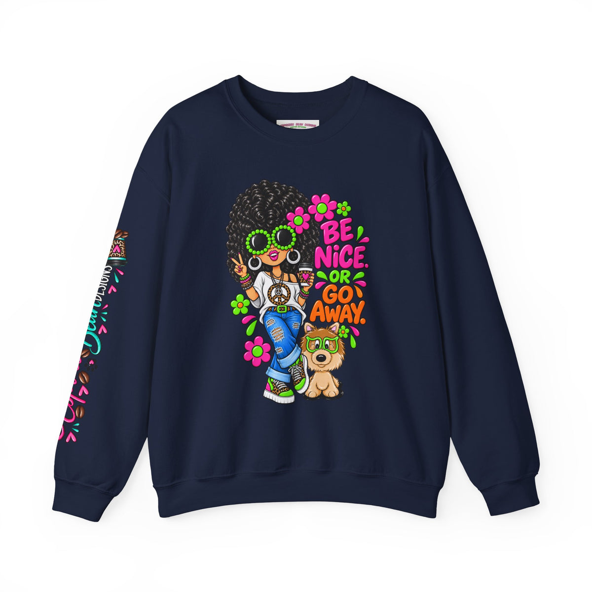 Crewneck Sweatshirt — 'Be Nice or Go Away' Retro Afro Girl & Puppy Floral Design