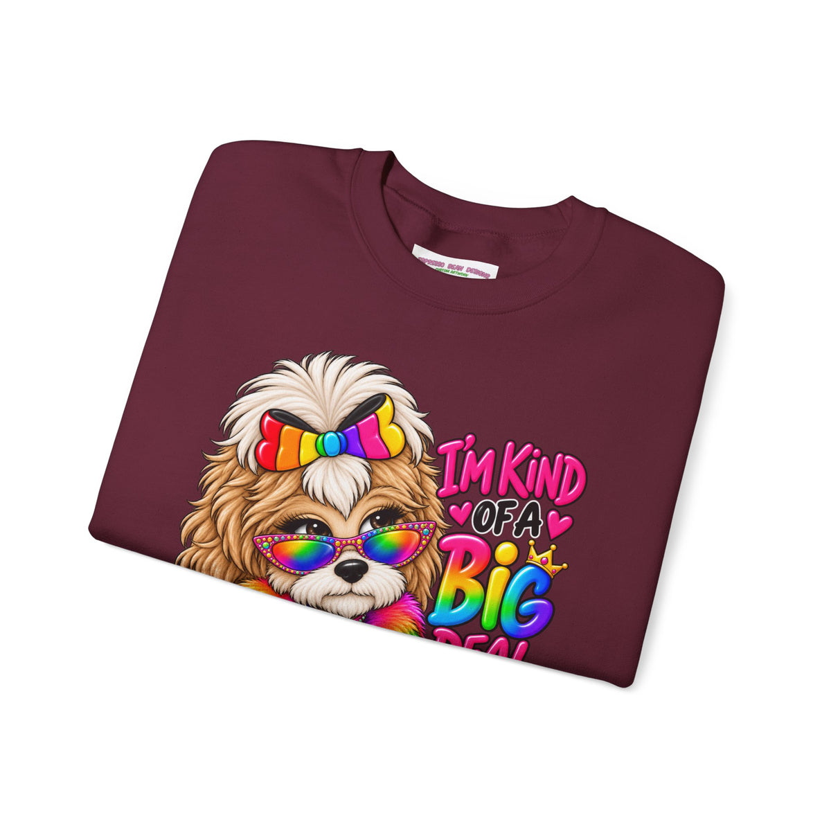 Cute Rainbow Puppy "I'm Kind of a Big Deal" Sweatshirt