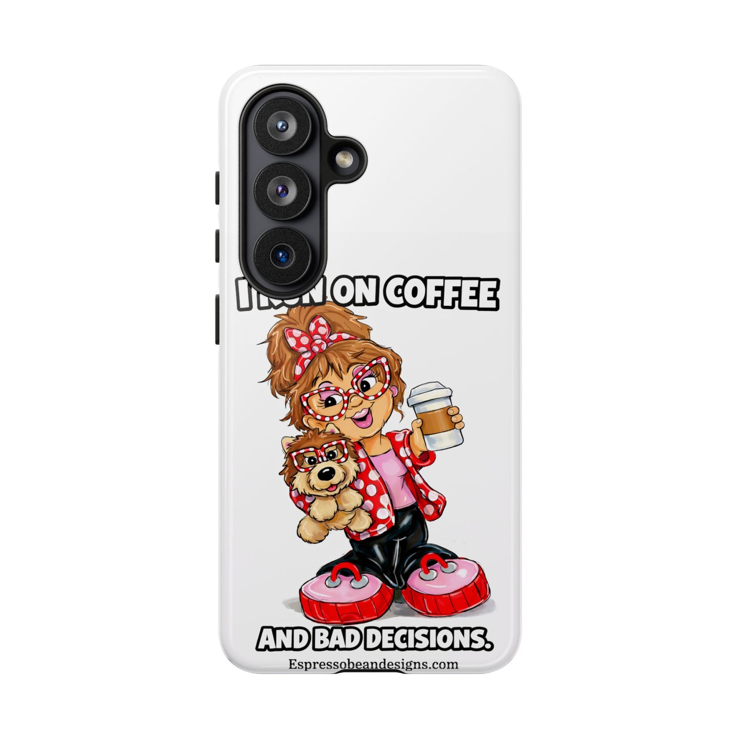 Coffee Lover Phone Case — "I Run on Coffee and Bad Decisions"