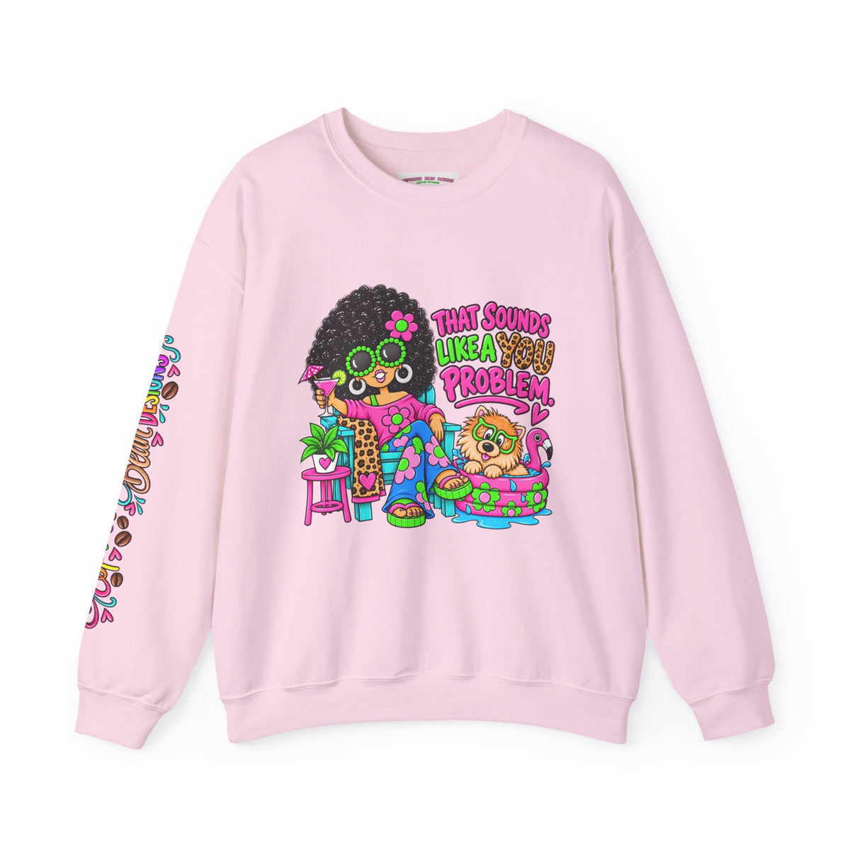 That Sounds Like a you Problem Crewneck Sweatshirt — Retro Chill Graphic Sweatshirt