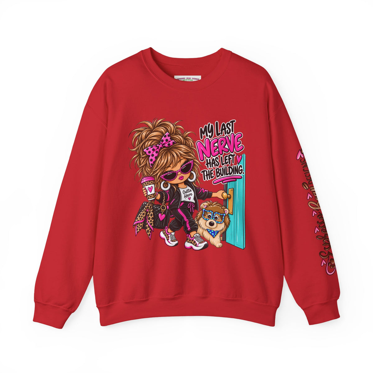 Crewneck Sweatshirt — "My Last Nerve Has Left the Building" Graphic