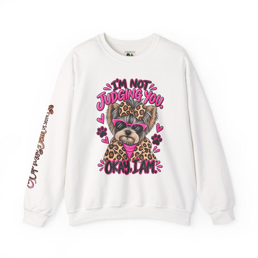 Crewneck Sweatshirt — "I'm Not Judging You, OKAY I AM" Leopard Yorkie Graphic
