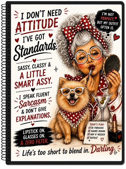 I Don’t Need Attitude… I’ve Got Standards. – 5” × 7” Spiral Notebook