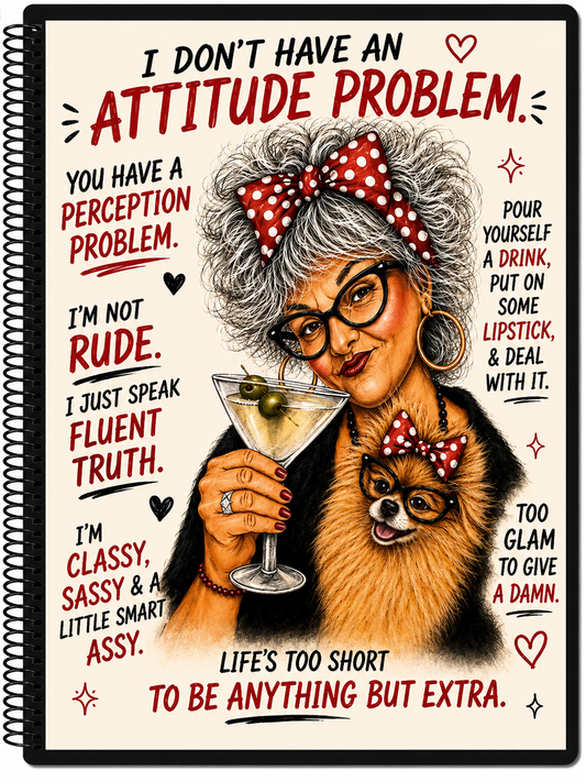 I Don’t Have an Attitude Problem – 5” × 7” Spiral Notebook