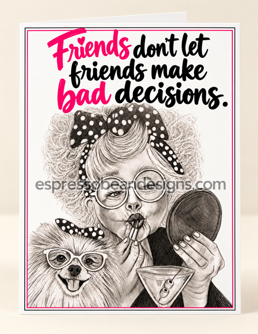 Bad Decisions & Lipstick — Funny Friendship Card
