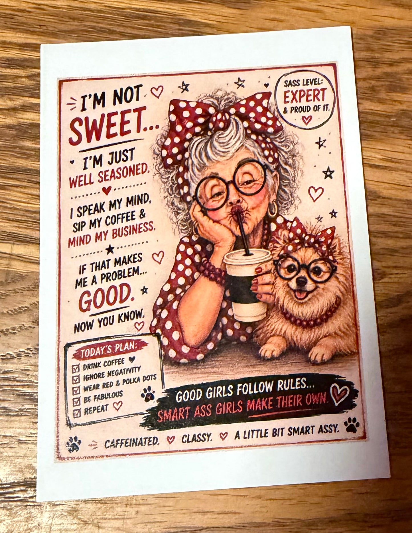 I’m Not Sweet… I’m Just Well Seasoned. – Limited Edition Mini Print